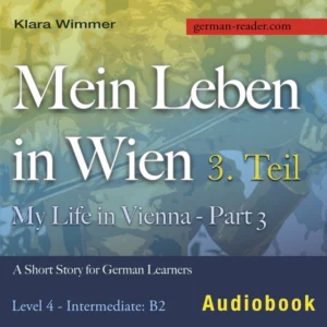 Klara Wimmer, Mein Leben in Wien - 3. Teil / My Life in Vienna - Part 3, Audiobook