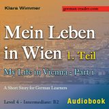 Klara Wimmer, Mein Leben in Wien - 1. Teil / My Life in Vienna - Part 1, Audiobook